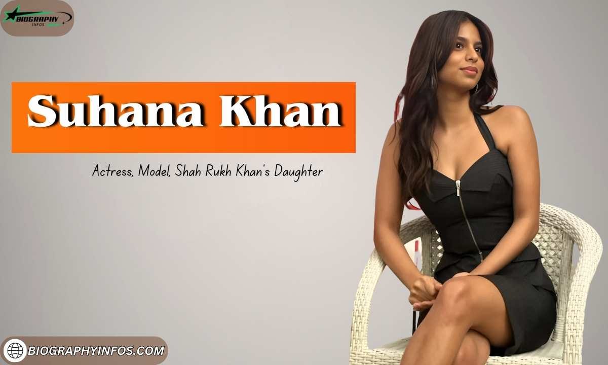 Suhana Khan (Shah Rukh Khan Daughter): Bio, Age, Height, Father, Education, Boyfriend, Career, Net Worth & More  