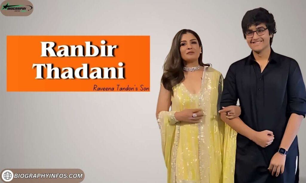 Ranbir Thadani Age
