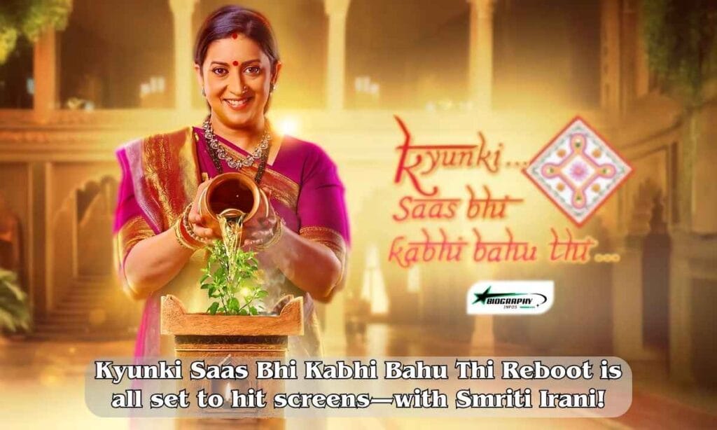 Kyunki Saas Bhi Kabhi Bahu Thi Reboot is all set to hit screens—with Smriti Irani!