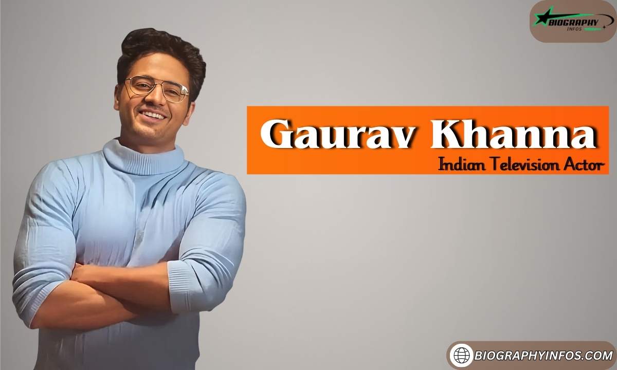 Gaurav Khanna (Indian Actor): Bio, Age, Wife, Children, Career, Relationship, Bigg Boss Season 19, Net Worth & More