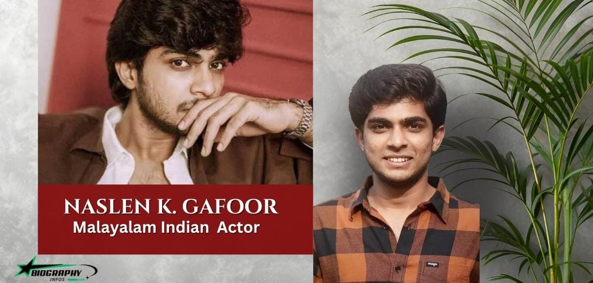 Naslen K. Gafoor: Age, Height, Career, Movies, Net Worth, And More