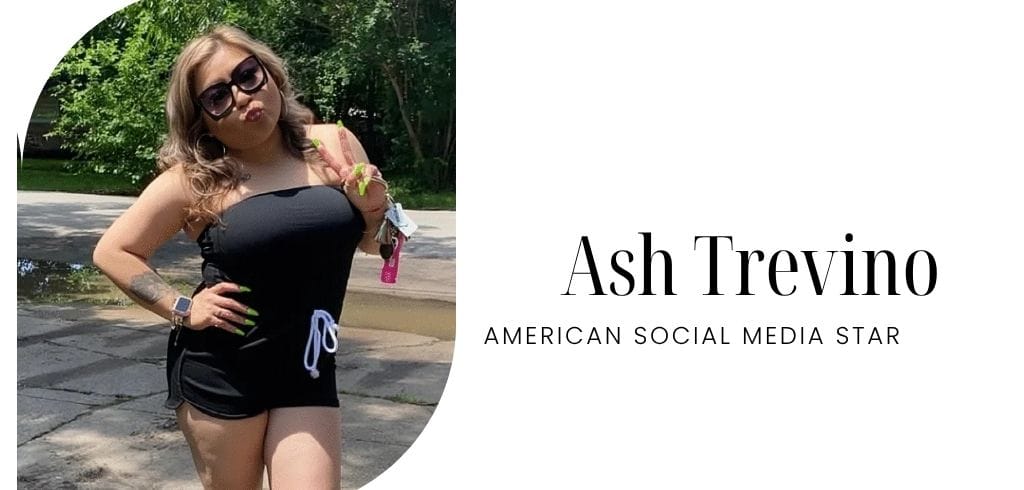 Ash Trevino is an american social media star